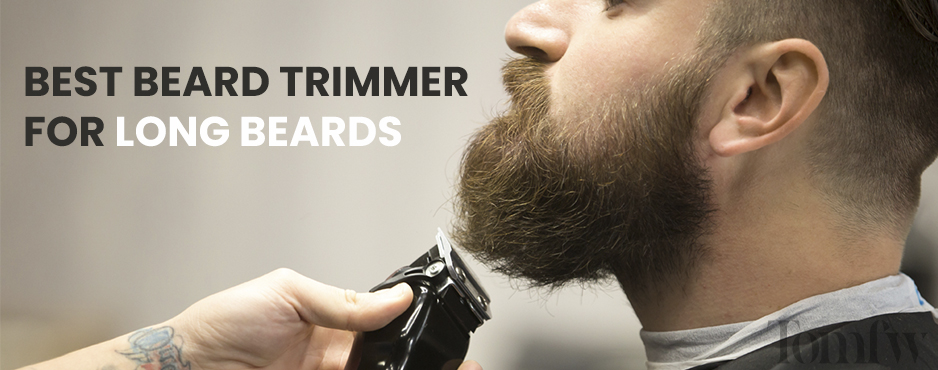 best beard trimmer for long beards 2020