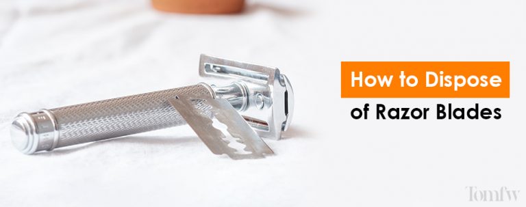 How To Dispose Of Razor Blades? A Full Disposal Guide